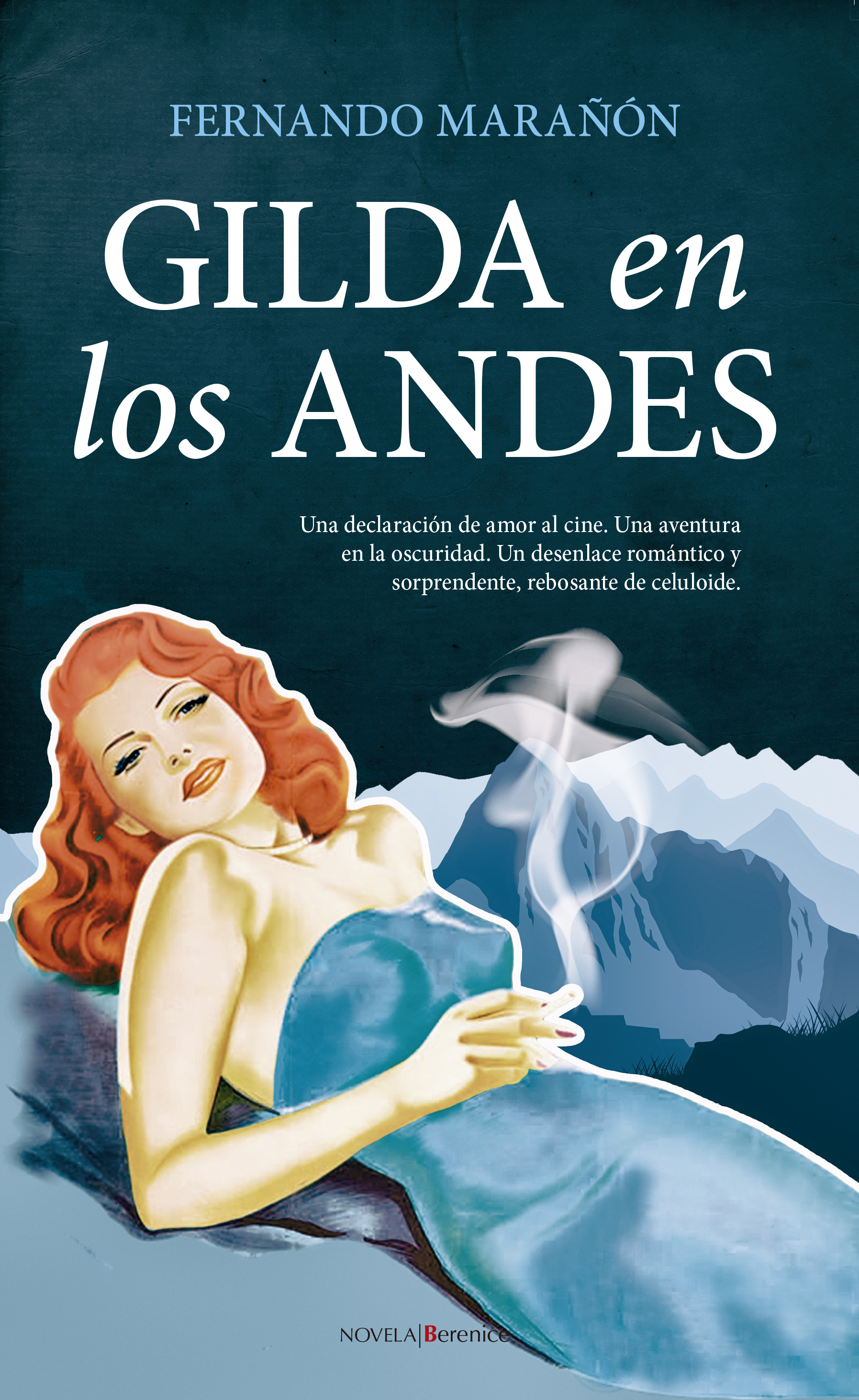 LIBROS DE CINE: SALE A LA VENTA “GILDA EN LOS ANDES”, DE FERNANDO MARAÑÓN. BUÑUEL, MISTERIO E HISTORIA EN UN RELATO IMPRESCINDIBLE PARA CINÉFILOS