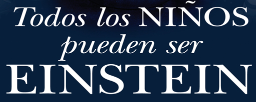 Todos los niños pueden ser Einstein